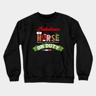 Funny Nurse Life Christmas Pun Quote Hilarious Joke Idea Ambulance Crewneck Sweatshirt